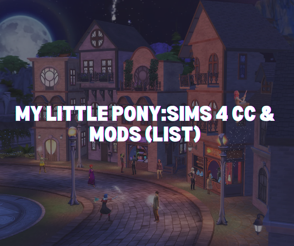 My Little Pony: Sims 4 CC & Mods (List)