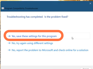 Select 'Yes, Save the settings for this program' from the given options and then click Close after the troubleshooting completes.