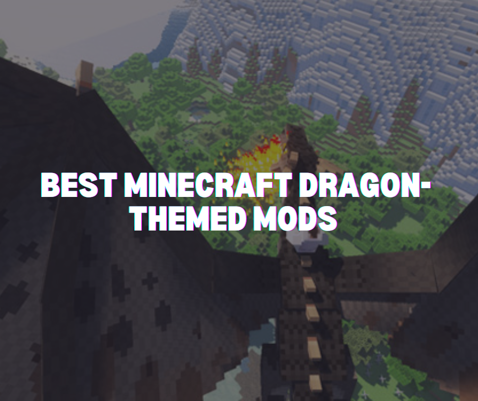 top 10 best dragon mods for minecraft