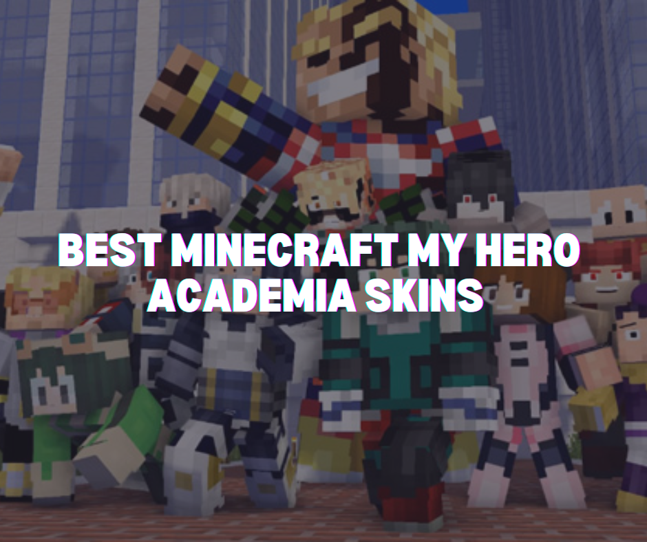 Best Minecraft My Hero Academia Skins To Try Out In 2023