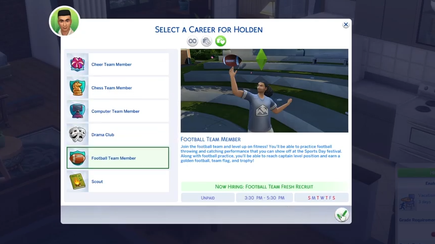 You can choose from available options as i selected 'Football Team Member' career for my sim. 